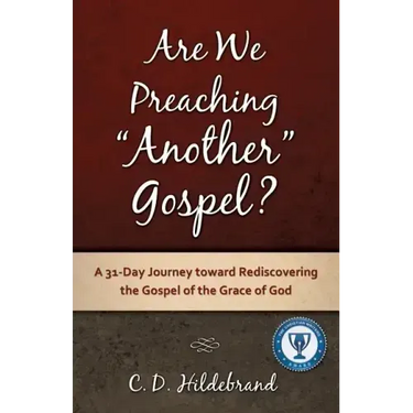 Are We Preaching Another Gospel?