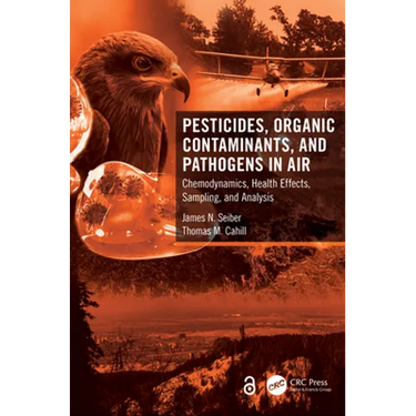Pesticides, Organic Contaminants, and Pathogens in Air: Chemodynamics, Health Effects, Sampling, and Analysis