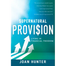 Supernatural Provision: Living in Financial Freedom
