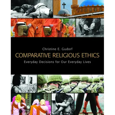 Comparative Religious Ethics: Everyday Decisions for Our Everyday Lives