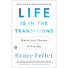 Life Is in the Transitions: Mastering Change at Any Age