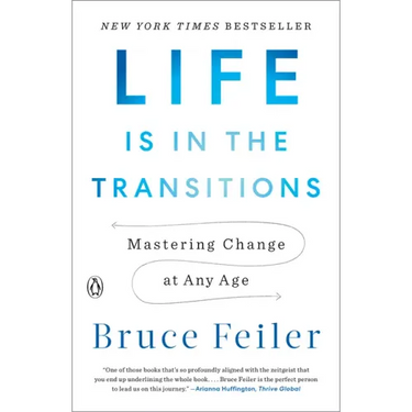 Life Is in the Transitions: Mastering Change at Any Age