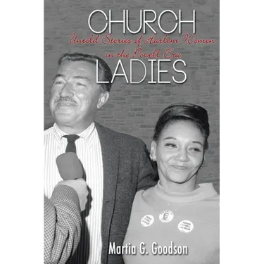 Church Ladies: Untold Stories of Harlem Women in the Powell Era