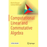 Computational Linear and Commutative Algebra