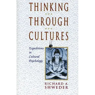 Thinking Through Cultures: Expeditions in Cultural Psychology