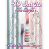 40 Outfits To Style For Washi Tape: Design Your Style Workbook: Winter, Summer, Fall outfits and More - Drawing Workbook for Teens, and Adults