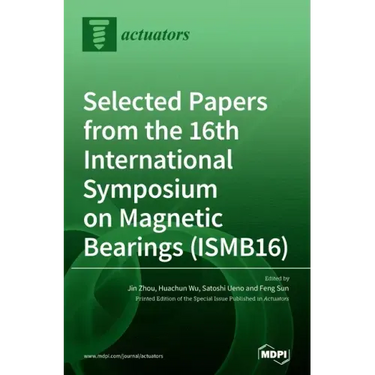 Selected Papers from the 16th International Symposium on Magnetic Bearings (ISMB16)
