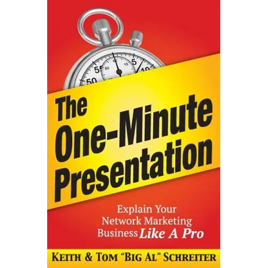 The One-Minute Presentation: Explain Your Network Marketing Business Like A Pro