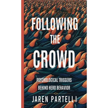 Following the Crowd: Psychological Triggers Behind Herd Behavior
