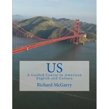 Us!: A Guided Course in American English and Culture