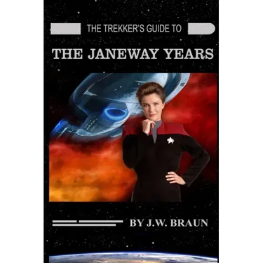 The Trekker's Guide to the Janeway Years