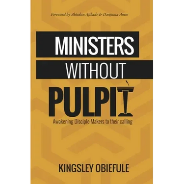 Ministers Without Pulpit: Reawakening Disciple Makers to their Calling