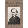 The Greatest Thing in the World: Love and Other Addresses