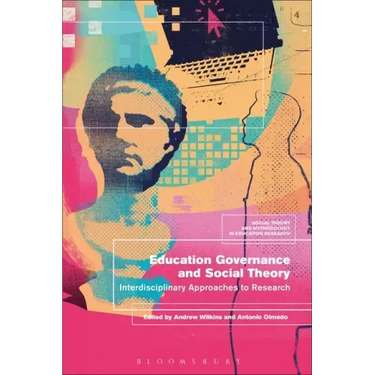 Education Governance and Social Theory: Interdisciplinary Approaches to Research