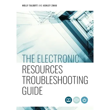 The Electronic Resources Troubleshooting Guide