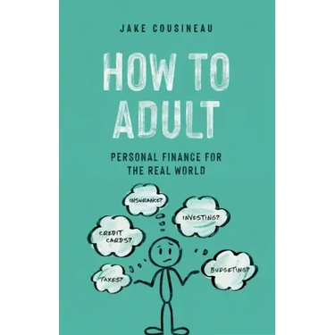How to Adult: Personal Finance for the Real World