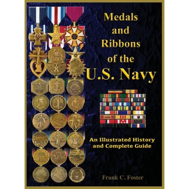 Medals and Ribbons of the U. S. Navy: An Illustrated History and Guide
