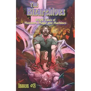 The Bizarchives #3: Weird Tales of Monsters, Magic and Machines