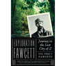 Exploration Fawcett: Journey to the Lost City of Z