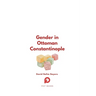 Gender in Ottoman Constantinople