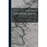 The Pan American Union: Peace, Friendship, Commerce