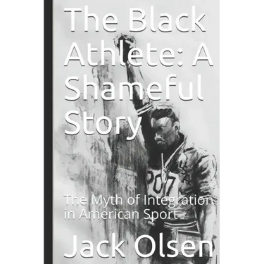 The Black Athlete: A Shameful Story: The Myth of Integration in American Sport