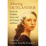Adoring Outlander: Essays on Fandom, Genre and the Female Audience