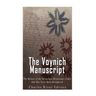 The Voynich Manuscript: The History of the Mysterious Renaissance Codex that Has Never Been Deciphered