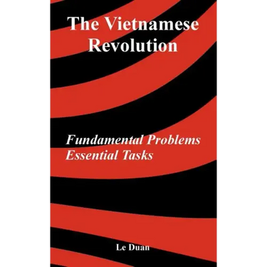 The Vietnamese Revolution: Fundamental Problems, Essential Tasks