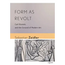 Form as Revolt: Carl Einstein and the Ground of Modern Art
