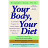 Your Body, Your Diet: A Complete Program for Losing Weight, Boosting Energy, and Being Your Best Self