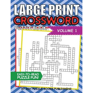 Large Print Crossword Puzzle Book: Crossword Puzzle Books For Adults Large Print Brain Teaser Puzzles - Volume 1