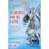 Searching for my Faith: A Cop's Struggle with Good and Evil and the Question: "Is God Real?"