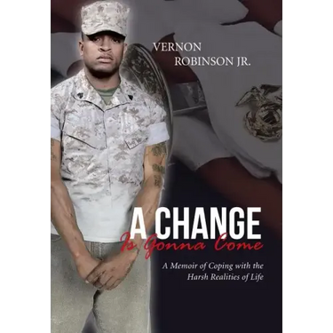 A Change Is Gonna Come: A Memoir of Coping with the Harsh Realities of Life