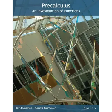 Precalculus: An Investigation of Functions