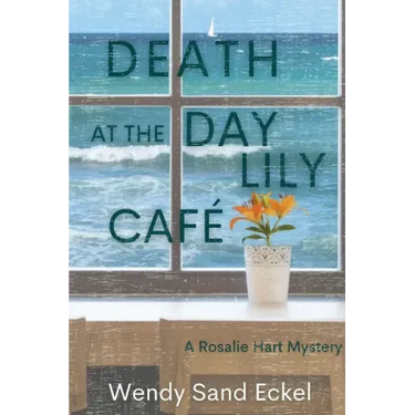 Death at the Day Lily Cafe: A Rosalie Hart Mystery