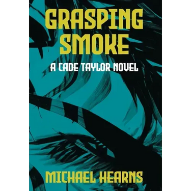 Grasping Smoke: A Cade Taylor Novel