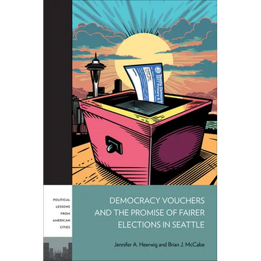 Democracy Vouchers and the Promise of Fairer Elections in Seattle