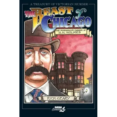 The Beast of Chicago: The Murderous Career of H. H. Holmes