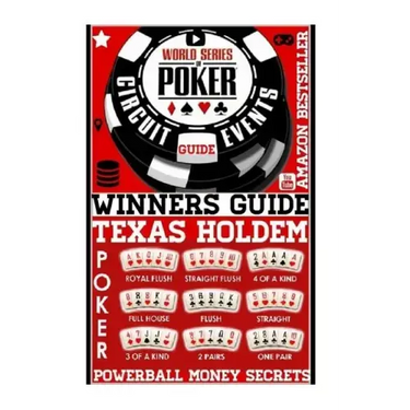 World Series Poker: Circuit Event Guide: Texas HOLDEM Poker: Proven Methods And Strategies To Winning WORLD Series Texas HOLDEM Poker Tournament.