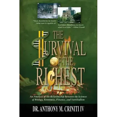 The Survival of the Richest: An Analysis of the Relationship between the Sciences of Biology, Economics, Finance, and Survivalism