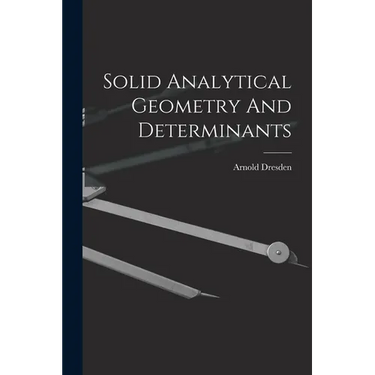 Solid Analytical Geometry And Determinants