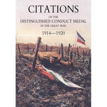 Citations of the Distinguished Conduct Medal 1914-1920: Section 2: Part One Line Regiments
