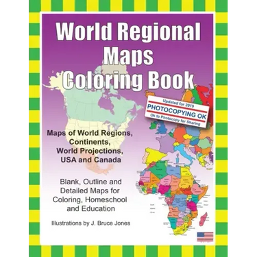 World Regional Maps Coloring Book: Maps of World Regions, Continents, World Projections, USA and Canada