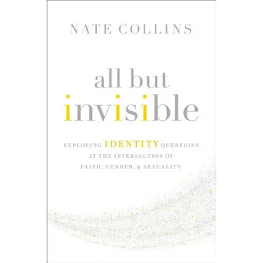 All But Invisible: Exploring Identity Questions at the Intersection of Faith, Gender, and Sexuality