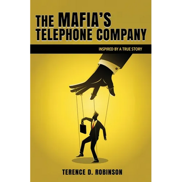 The Mafia's Telephone Company: Inspired by a True Story