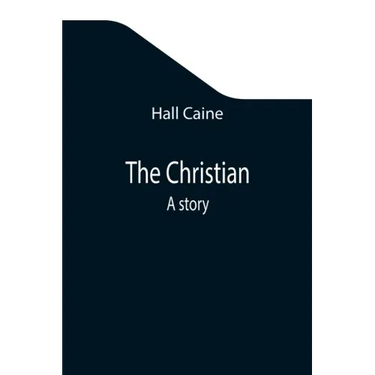 The Christian; A story