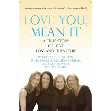 Love You, Mean It: A True Story of Love, Loss, and Friendship