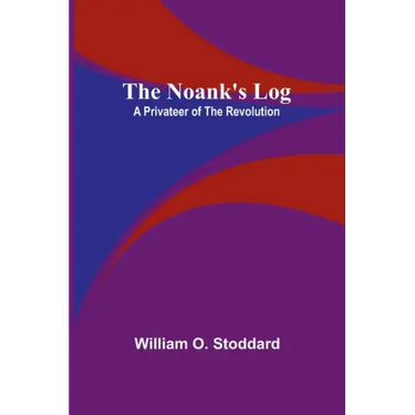 The Noank's Log: A Privateer of the Revolution