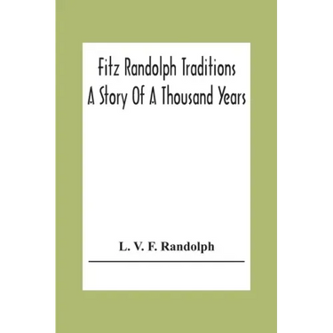 Fitz Randolph Traditions; A Story Of A Thousand Years